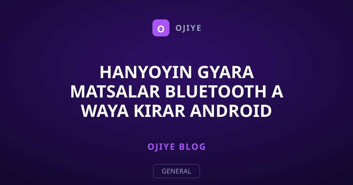 Hanyoyin Gyara Matsalar Bluetooth A Waya Kirar Android